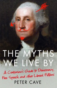 The Myths We Live By - Peter Cave - E-Book