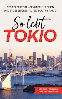 So lebt Tokio - Paulina Fenders - E-Book