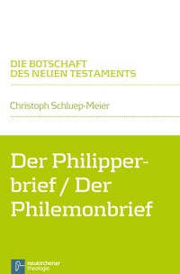 Der Philipperbrief / Der Philemonbrief - Christoph Schluep-Meier - E-Book