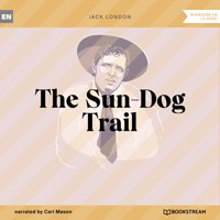 The Sun-Dog Trail (Unabridged) - Jack  London - Hörbuch