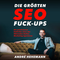 Die größten SEO Fuck-Ups - André Hehemann - Hörbuch