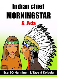 Indian Chief Morning Star & Ada - Esa Halminen - E-Book