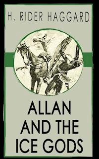 Allan and the Ice Gods - H Rider Haggard - E-Book