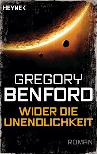 Wider die Unendlichkeit - - Gregory Benford - E-Book