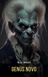 Genus Novo - H G Wells - E-Book