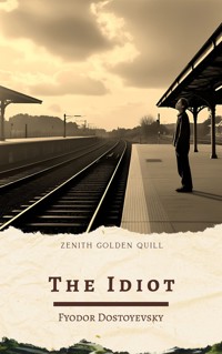 The Idiot - Fyodor Dostoevsky - E-Book