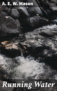 Running Water - A. E. W. Mason - E-Book