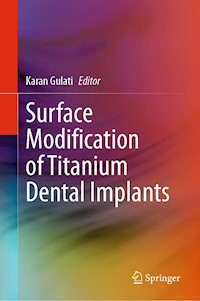 Surface Modification of Titanium Dental Implants -  - E-Book