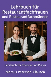 Lehrbuch für Restaurantfachfrauen und Restaurantfachmänner - Marcus PC Petersen - Clausen - E-Book