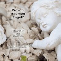 Wovon träumen Engel? - Annett Serafin - E-Book