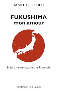 Roulet, Fukushima - Daniel de Roulet - E-Book