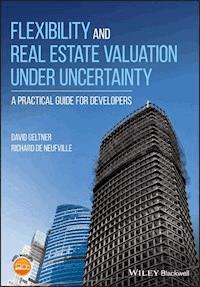 Flexibility and Real Estate Valuation under Uncertainty - David Geltner - E-Book