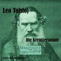 Die Kreutzersonate - Leo Tolstoj - Hörbuch