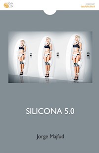 Silicona 5.0 - Jorge Majfud - E-Book