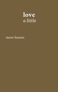Love a little - Meret Henzen - E-Book