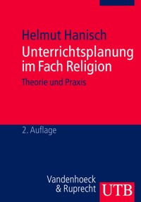 Unterrichtsplanung im Fach Religion - Helmut Hanisch - E-Book