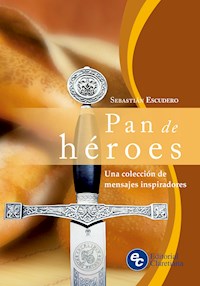 Pan de héroes - Sebastián Escudero - E-Book