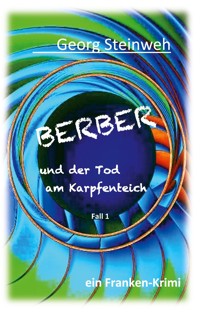 Berber und der Tod am Karpfenteich - Georg Steinweh - E-Book