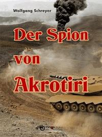 Der Spion von Akrotiri - Wolfgang Schreyer - E-Book