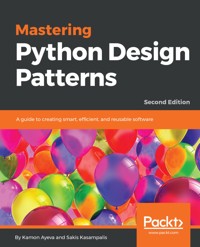 Mastering Python Design Patterns. - Kamon Ayeva - E-Book
