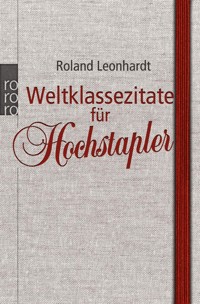 Weltklassezitate für Hochstapler - Roland Leonhardt - E-Book