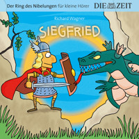 Die ZEIT-Edition "Große Oper für kleine Hörer", Siegfried, Der Ring des Nibelungen, Folge 3 (ungekürzt) - Richard Wagner - Hörbuch