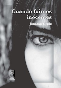 Cuando fuimos inocentes - Jonatan Lépiz Vega - E-Book