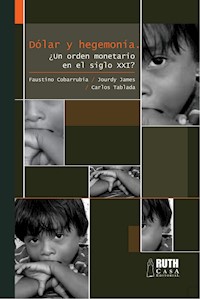 Dólar y hegemonía - Faustino Cobarrubia Gómez - E-Book