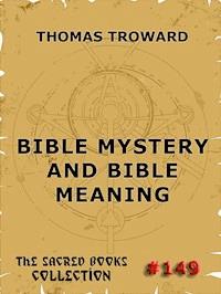 Bible Mystery And Bible Meaning - Thomas Troward - E-Book