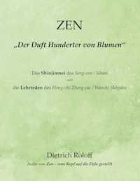 ZEN - „Der Duft Hunderter von Blumen“ - Dietrich Roloff - E-Book