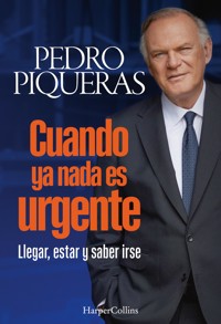 Cuando ya nada es urgente - Pedro Piqueras - E-Book