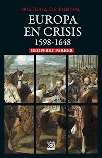 Europa en crisis. 1598-1648 - Geoffrey Parker - E-Book