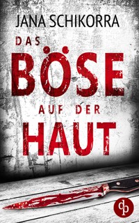 Das Böse auf der Haut - Jana Schikorra - E-Book