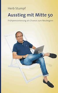 Ausstieg mit Mitte 50 - Herb Stumpf - E-Book