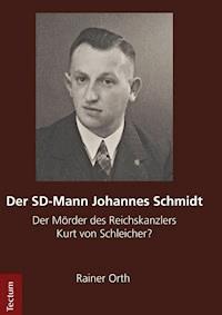 Der SD-Mann Johannes Schmidt - Rainer Orth - E-Book