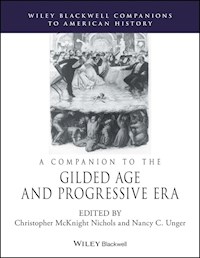 A Companion to the Gilded Age and Progressive Era - - E-Book