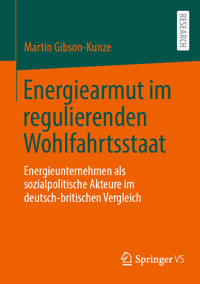 Energiearmut im regulierenden Wohlfahrtsstaat - Martin Gibson-Kunze - E-Book
