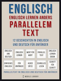Englisch - Englisch Lernen Anders Parallelem Text (Vol 1) - Mobile Library - E-Book