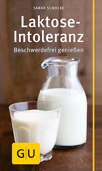 Laktose-Intoleranz - Sarah Schocke - E-Book