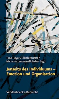 Jenseits des Individuums – Emotion und Organisation - - E-Book