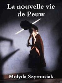 La nouvelle vie de peuw - Molyda Szymusiak - E-Book