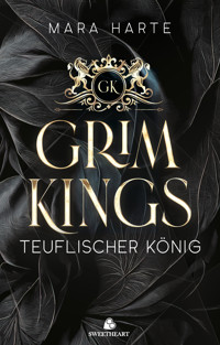 GRIM KINGS - Teuflischer König: Eine dunkle Mafia-Romanze - Mara Harte - E-Book