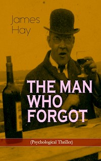 THE MAN WHO FORGOT (Psychological Thriller) - James Hay - E-Book