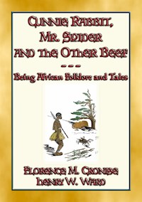 CUNNIE RABBIT, Mr. SPIDER and the OTHER BEEF - 51 African Tales and Stories - Anon E. Mouse - E-Book