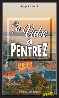 Ça valse à Pentrez - Serge Le Gall - E-Book