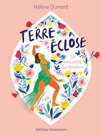 Terre éclose - Hélène Birot Dumont - E-Book