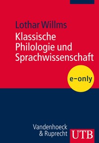Klassische Philologie und Sprachwissenschaft - Lothar Willms - E-Book