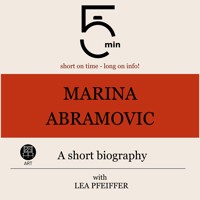 Marina Abramovic: A short biography - 5 Minutes - Hörbuch