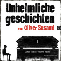 Vater tut dir nichts mehr - Oliver Susami - Hörbuch