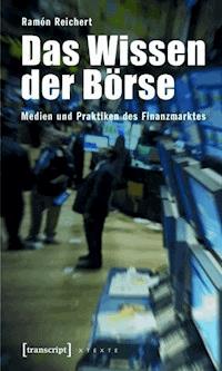 Das Wissen der Börse - Ramón Reichert - E-Book